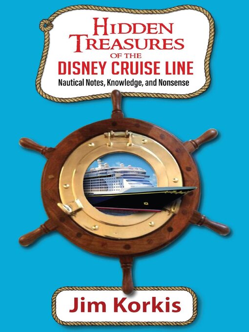 Title details for Hidden Treasures of the Disney Cruise Line by Jim Korkis - Available